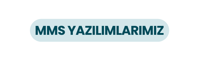 MMS YAZILIMLARIMIZ